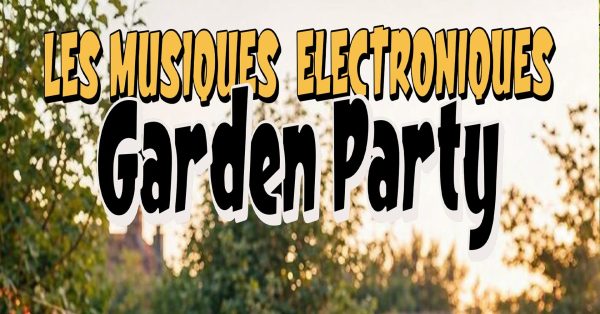 Garden Party – Les Musiques Electroniques