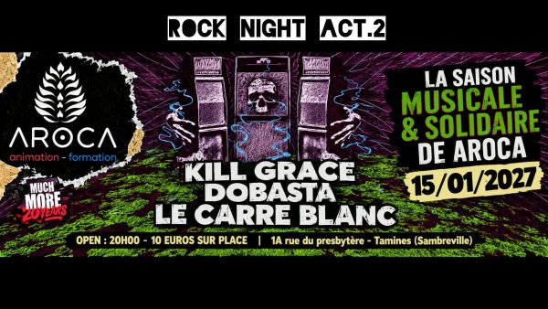 Rock Night Act.2 – LE CARRE BLANC + DOBASTA + KILL GRACE